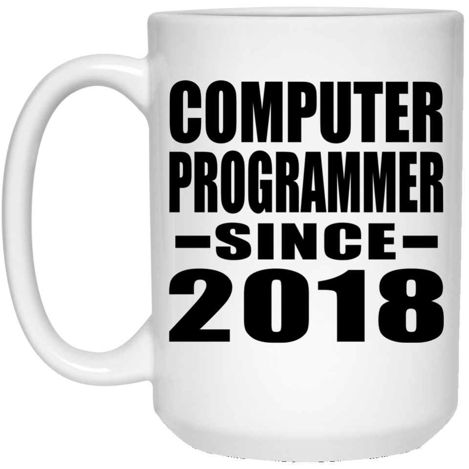 Computer Programmer Since 2018 - 15 Oz Coffee Mug