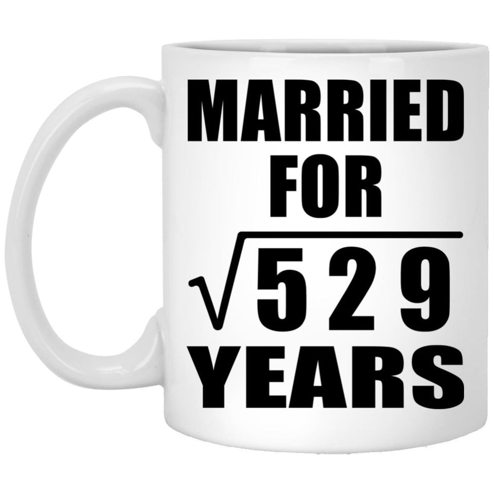 23rd Anniversary Married For Square Root of 529 Years - 11oz Coffee Mug