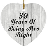39th Anniversary 39 Years Of Being Mrs Right - Heart Ornament F