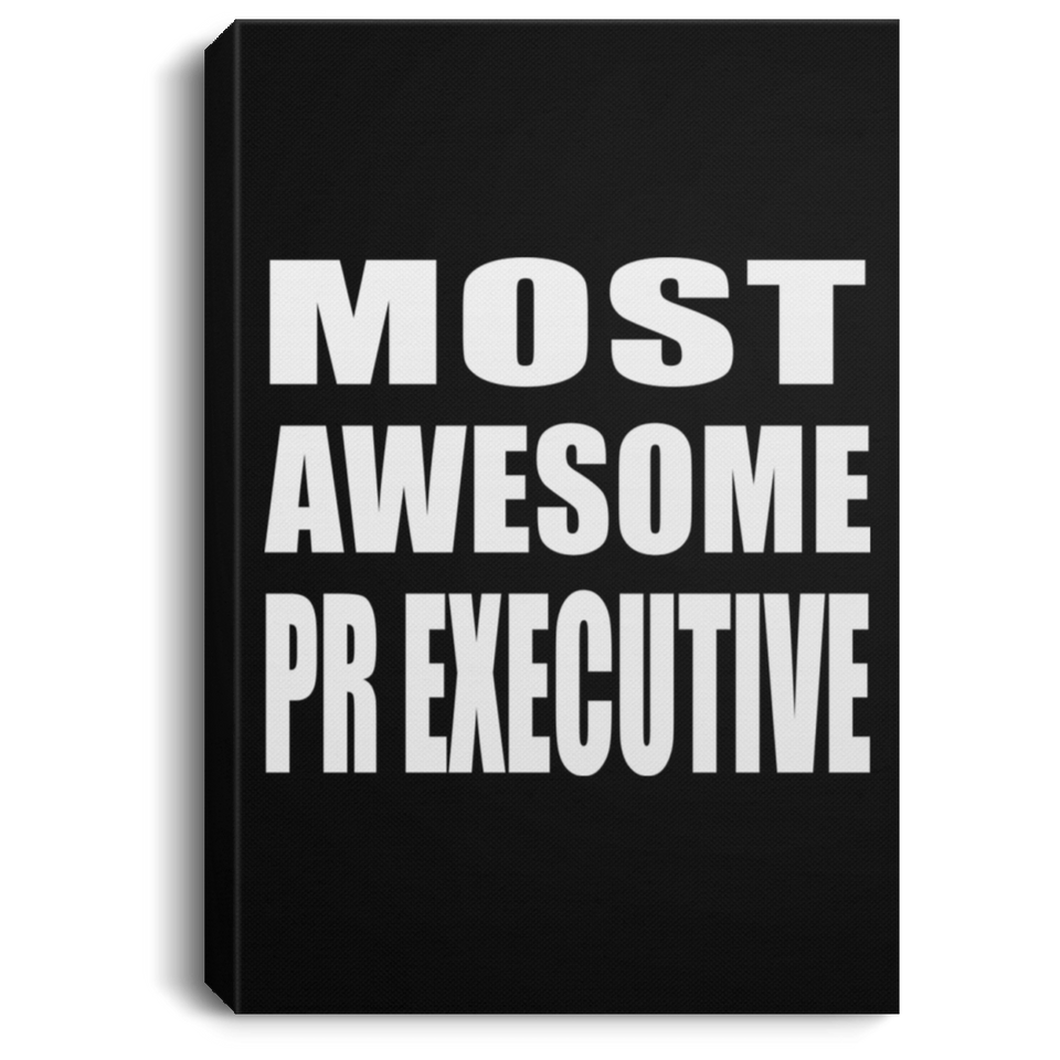 Most Awesome Pr Executive - Canvas Portrait