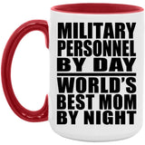 Military Personnel By Day World's Best Mom By Night - 15oz Accent Mug Red