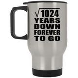 32nd Anniversary Square Root of 1024 Years Down Forever To Go - Silver Travel Mug