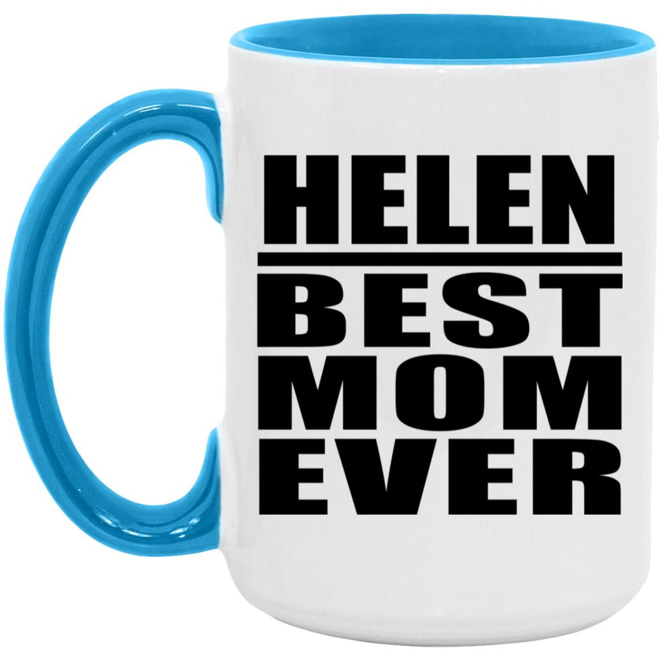 Helen Best Mom Ever - 15oz Accent Mug Blue