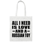 All I Need Is Love And A Russian Toy - Tote Bag White