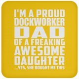 Proud Dockworker Dad Of Awesome Daughter - Drink Coaster