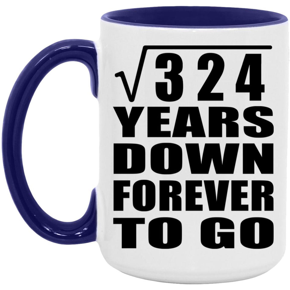 18th Anniversary Square Root of 324 Years Down Forever To Go - 15oz Accent Mug Purple