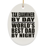 Tax Examiner By Day World's Best Dad By Night - Oval Ornament
