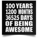 100th Birthday 100 Years 1200 Months 36525 Days Of Awesome - Poster Square