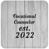 Vocational Counselor Established Est. 2022 - Drink Coaster F