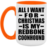 All I Want For Christmas Is My Redbone Coonhound - 15oz Accent Mug Orange