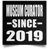 Museum Curator Since 2019 - Poster Square