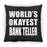 World's Okayest Bank Teller - Throw Pillow Black