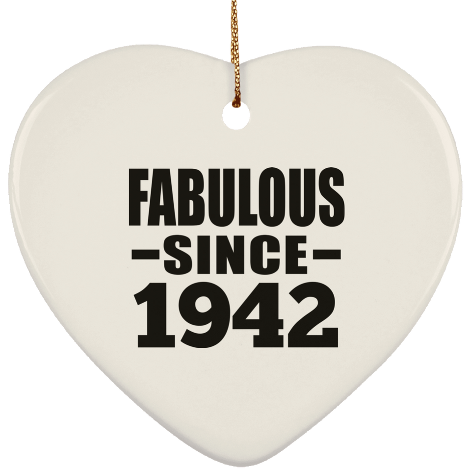 82nd Birthday Fabulous Since 1942 - Heart Ornament