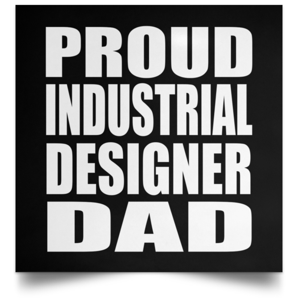 Proud Industrial Designer Dad - Poster Square