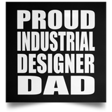 Proud Industrial Designer Dad - Poster Square