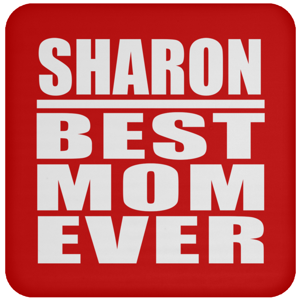 Sharon Best Mom Ever - Drink Coaster