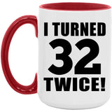 64th Birthday I Turned 32 Twice - 15oz Accent Mug Red