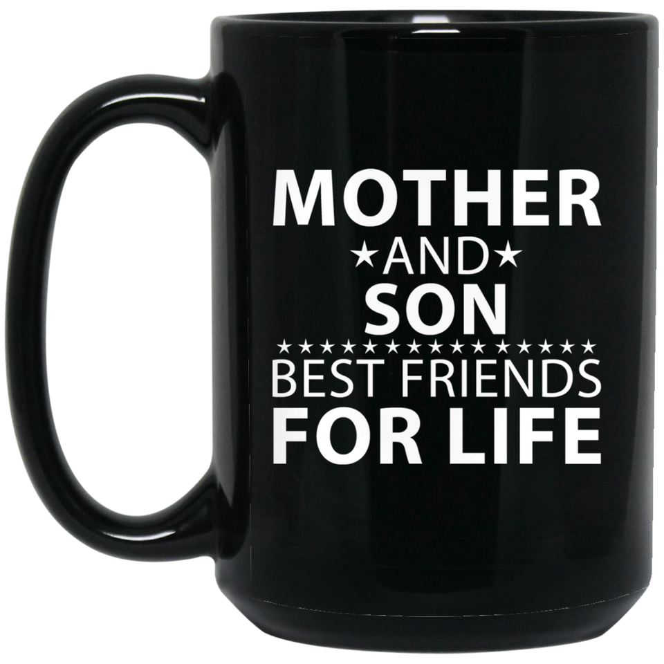 Mother and Son, Best Friends For Life - 15 Oz Coffee Mug Black