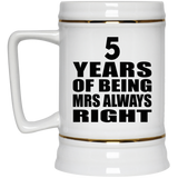 5th Anniversary 5 Years of Being Mrs Always Right - Beer Stein