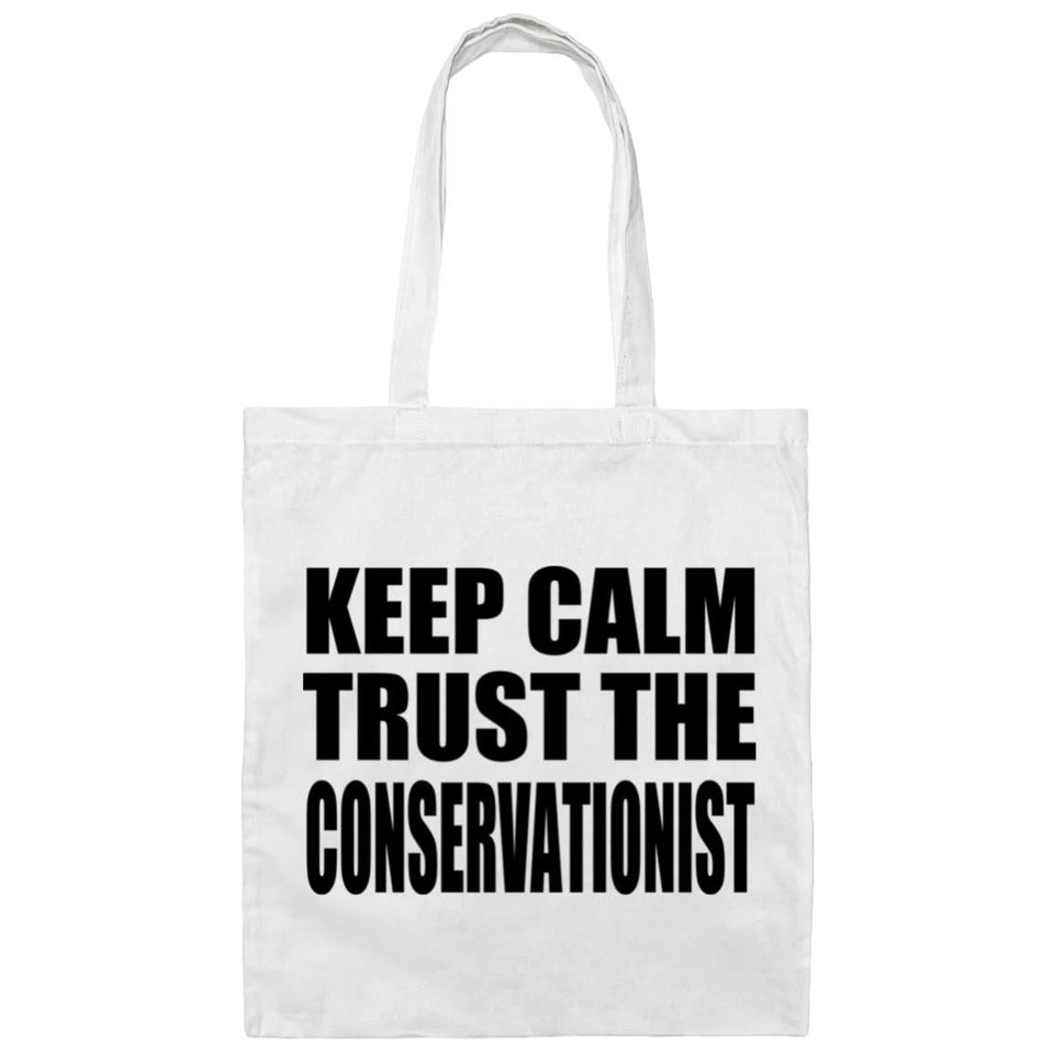 Keep Calm and Trust The Conservationist - Tote Bag White