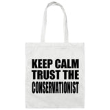 Keep Calm and Trust The Conservationist - Tote Bag White