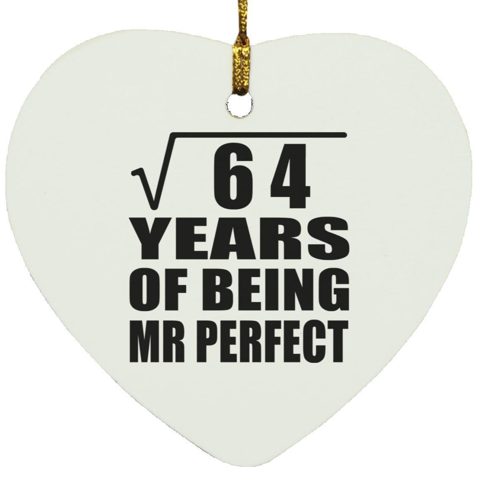 8th Anniversary Square Root of 64 Years of Mr Perfect - Heart Ornament