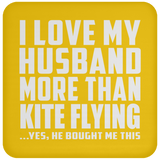 I Love My Husband More Than Kite Flying - Drink Coaster