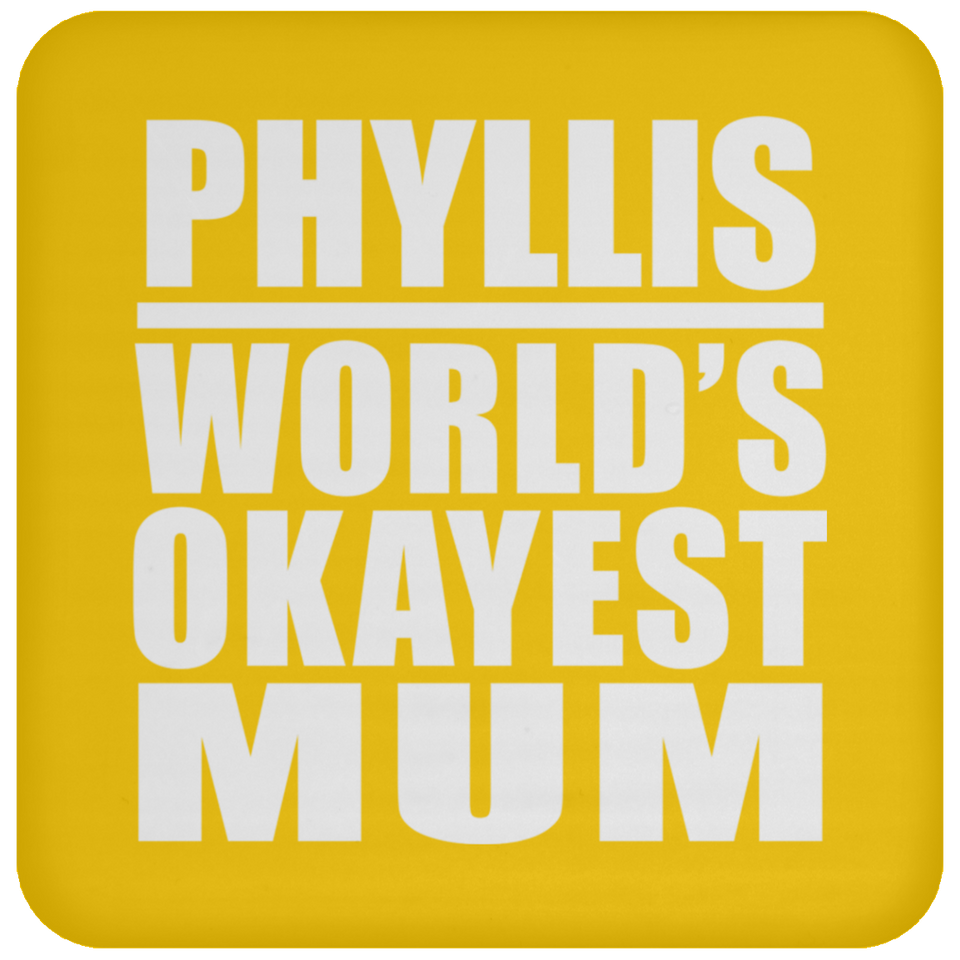 Phyllis World's Okayest Mum - Drink Coaster