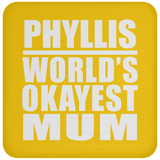 Phyllis World's Okayest Mum - Drink Coaster