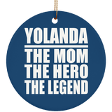 Yolanda The Mom The Hero The Legend - Circle Ornament