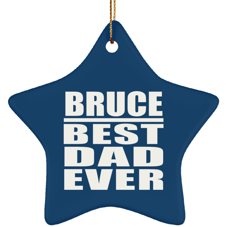 Bruce Best Dad Ever - Star Ornament