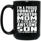 Proud Forklift Operator Mom Of Awesome Son - 15 Oz Coffee Mug Black