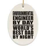 Environmental Engineer By Day World's Best Dad By Night - Oval Ornament