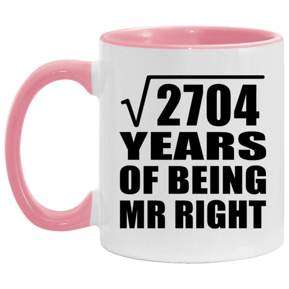 52nd Anniversary Square Root of 2704 Years of Being Mr Right - 11oz Accent Mug Pink