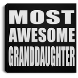 Most Awesome Granddaughter - Canvas Square