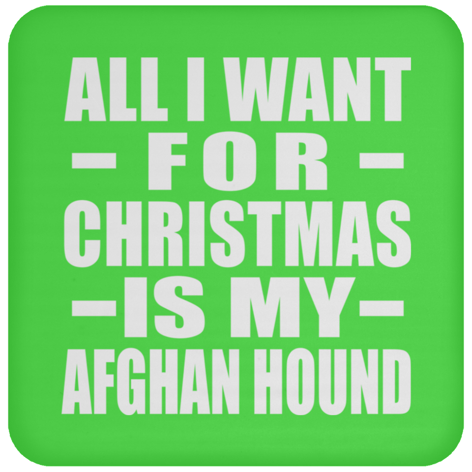 All I Want For Christmas Is My Afghan Hound - Coaster