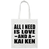 All I Need Is Love And A Kai Ken - Tote Bag White