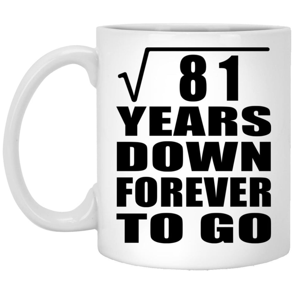 9th Anniversary Square Root of 81 Years Down Forever To Go - 11oz Coffee Mug