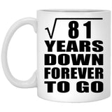 9th Anniversary Square Root of 81 Years Down Forever To Go - 11oz Coffee Mug