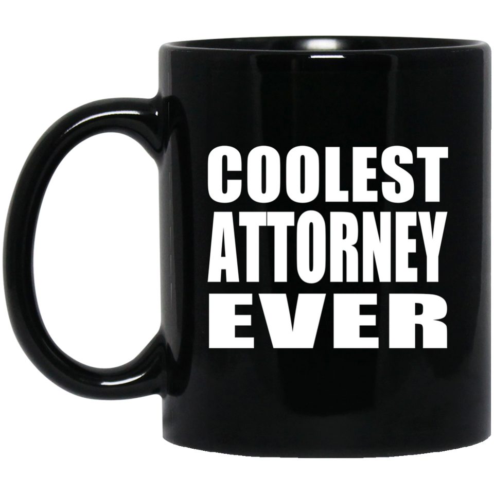 Coolest Attorney Ever - 11 Oz Coffee Mug Black
