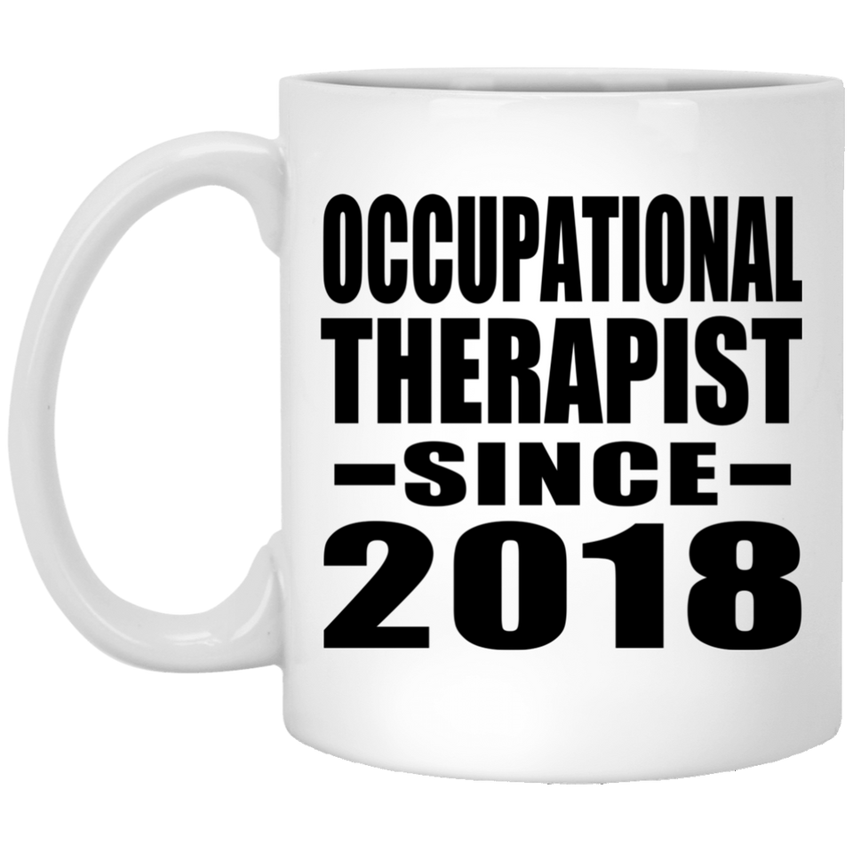 Occupational Therapist Since 2018 - 11 Oz Coffee Mug