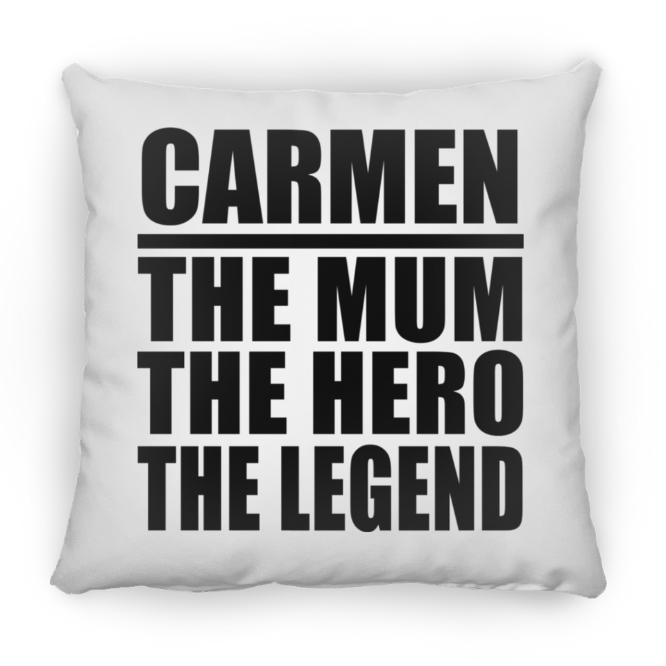 Carmen The Mum The Hero The Legend - Throw Pillow