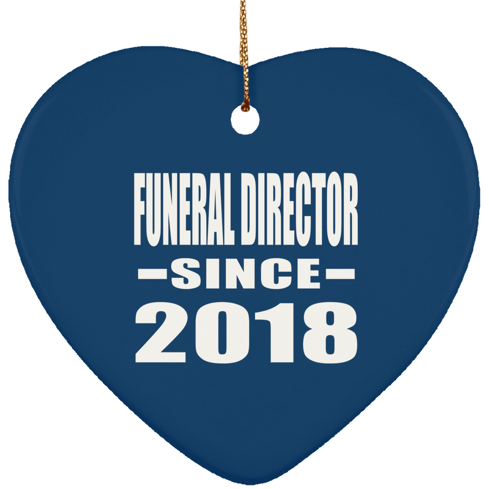 Funeral Director Since 2018 - Heart Ornament