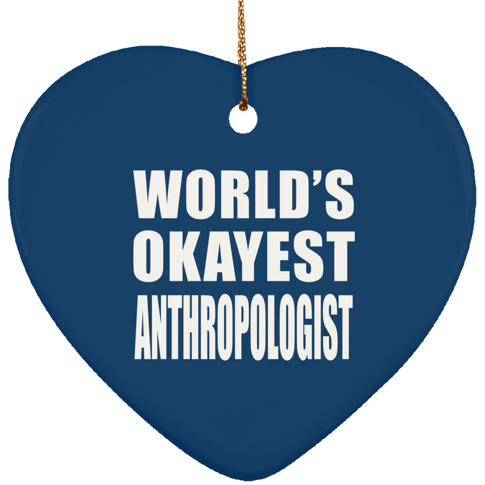 World's Okayest Anthropologist - Heart Ornament