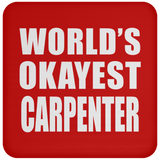 World's Okayest Carpenter - Drink Coaster