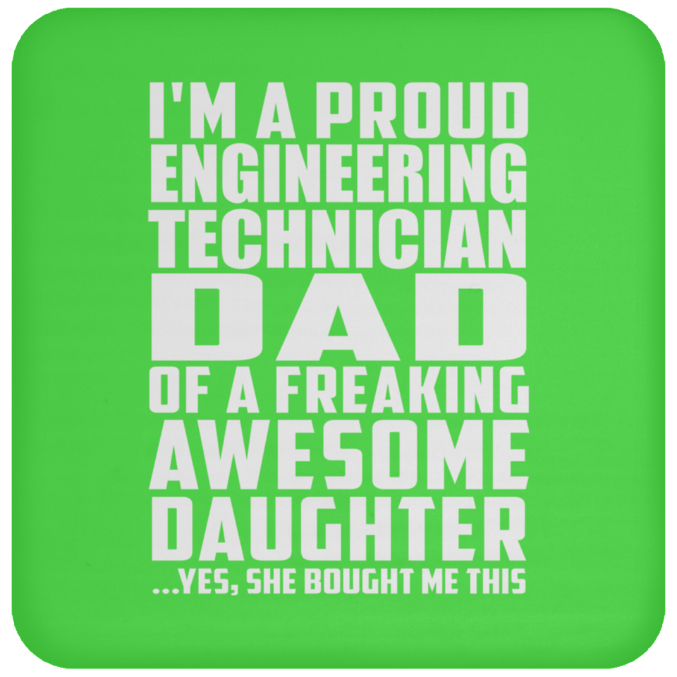 Proud Engineering Technician Dad Of Awesome Daughter - Drink Coaster