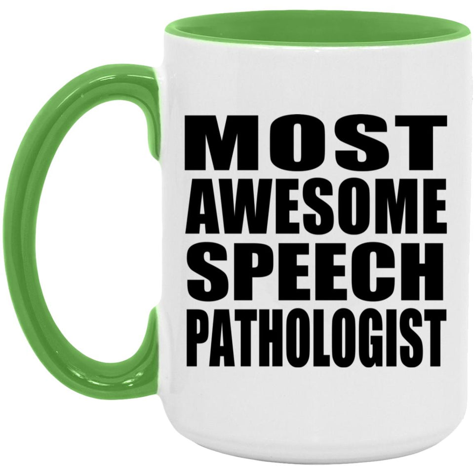 Most Awesome Speech Pathologist - 15oz Accent Mug Green