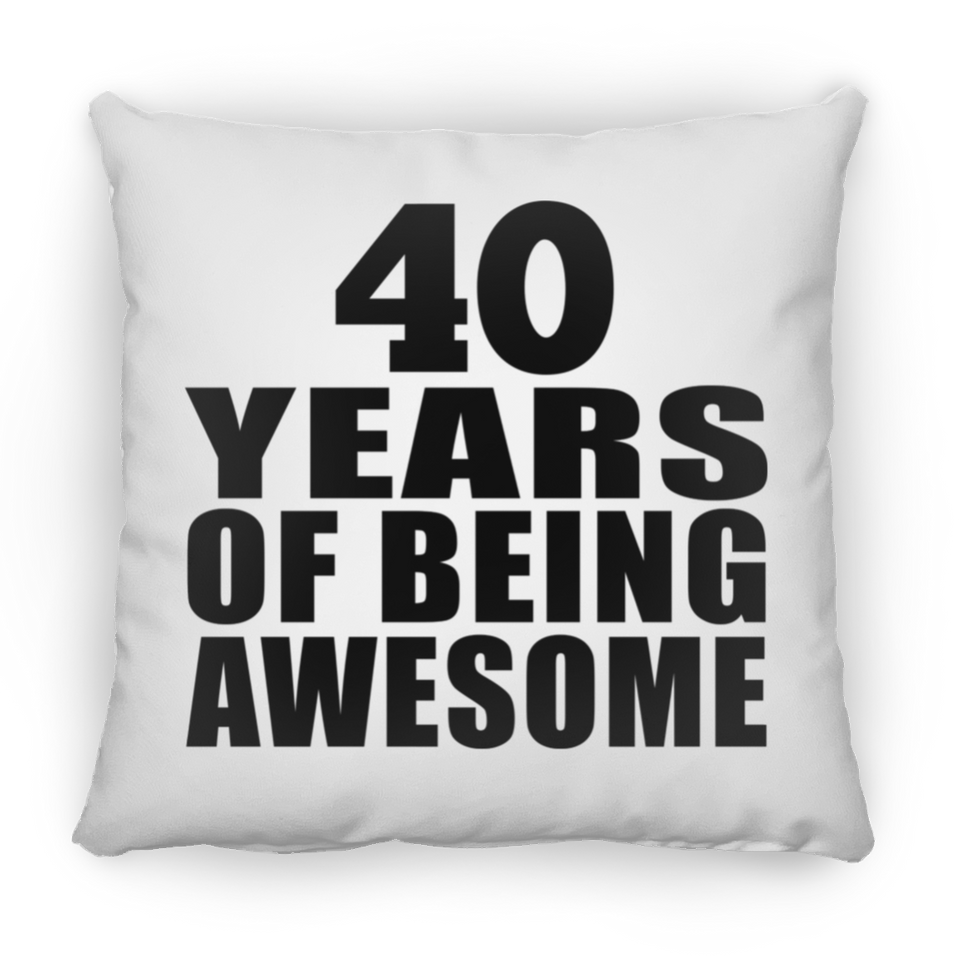 40th Birthday 40 Years Of Being Awesome - Throw Pillow