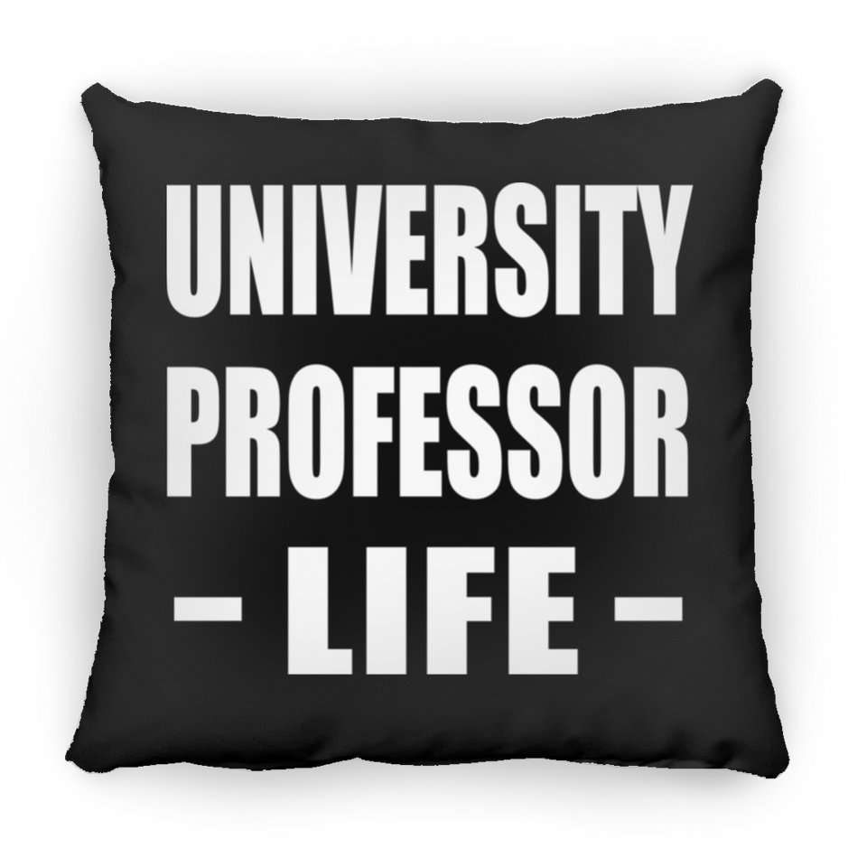 University Professor Life - Throw Pillow Black