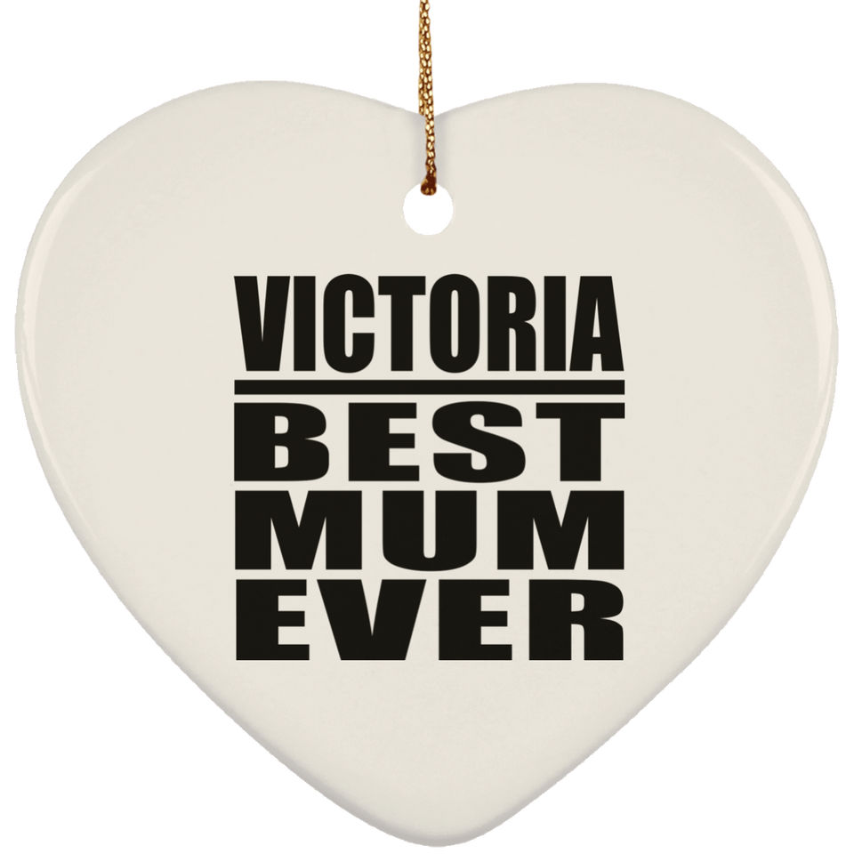Victoria Best Mum Ever - Heart Ornament